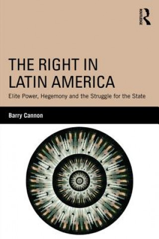 Книга Right in Latin America Barry Cannon