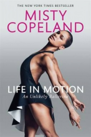 Könyv Life in Motion Misty Copeland