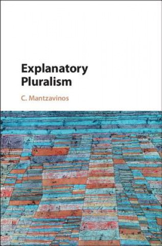 Book Explanatory Pluralism C. Mantzavinos