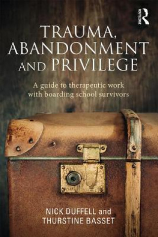 Kniha Trauma, Abandonment and Privilege Nick Duffell