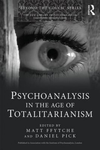 Книга Psychoanalysis in the Age of Totalitarianism Matt ffytche