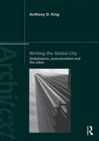 Carte Writing the Global City Anthony King