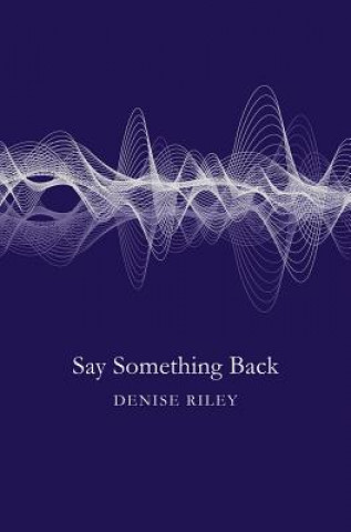 Livre Say Something Back Denise Riley