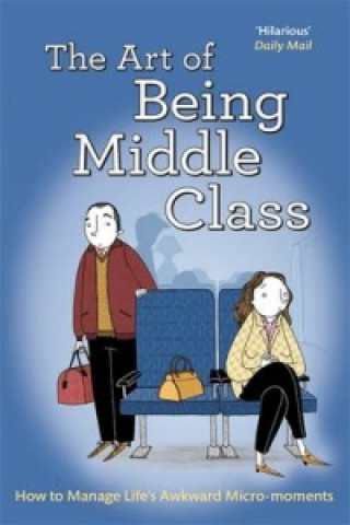 Knjiga Art of Being Middle Class Not Actual Size