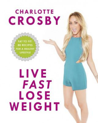 Buch Live Fast, Lose Weight Charlotte Crosby