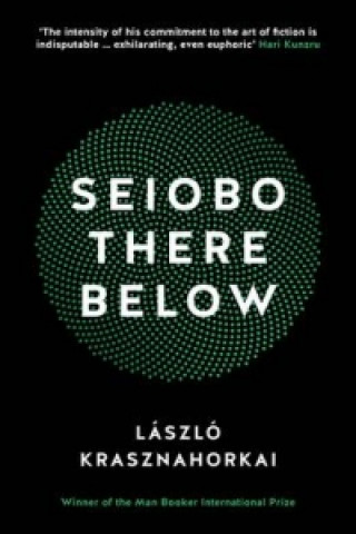 Könyv Seiobo There Below László Krasznahorkai