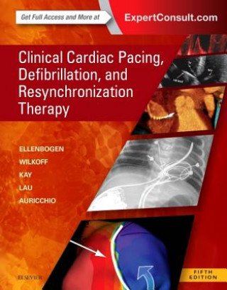 Книга Clinical Cardiac Pacing, Defibrillation and Resynchronization Therapy Kenneth Ellenbogen