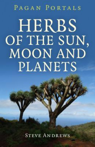 Kniha Herbs of the Sun, Moon and Planets Steve Andrews