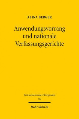 Könyv Anwendungsvorrang und nationale Verfassungsgerichte Alina Berger