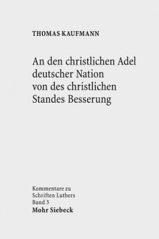 Kniha den christlichen Adel deutscher Nation von des christlichen Standes Besserung Thomas Kaufmann