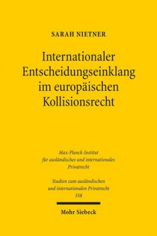 Kniha Internationaler Entscheidungseinklang im europaischen Kollisionsrecht Sarah Nietner