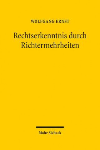 Könyv Rechtserkenntnis durch Richtermehrheiten Wolfgang Ernst