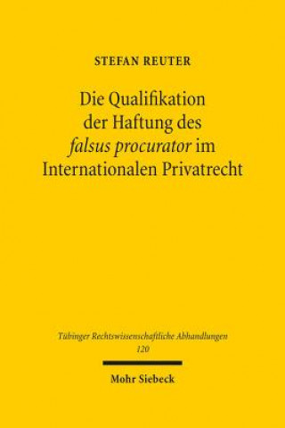 Livre Die Qualifikation der Haftung des falsus procurator im Internationalen Privatrecht Stefan Reuter