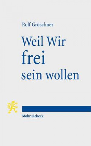 Book Weil Wir frei sein wollen Rolf Gröschner