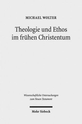 Buch Theologie und Ethos im fruhen Christentum Michael Wolter