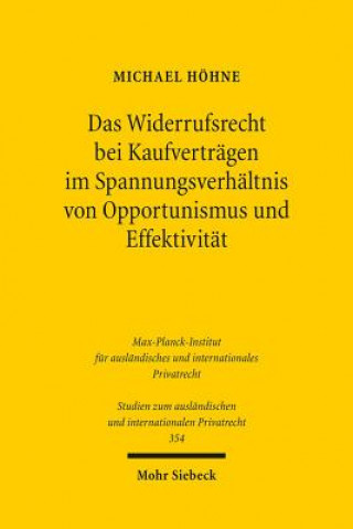 Kniha Das Widerrufsrecht bei Kaufvertragen im Spannungsverhaltnis von Opportunismus und Effektivitat Michael Höhne