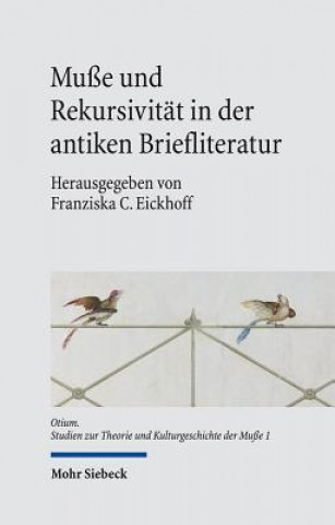 Kniha Musse und Rekursivitat in der antiken Briefliteratur Franziska C. Eickhoff