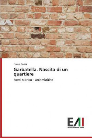 Libro Garbatella. Nascita di un quartiere Conia Flavio