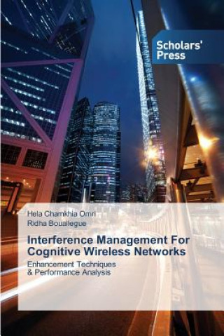 Kniha Interference Management For Cognitive Wireless Networks Chamkhia Omri Hela