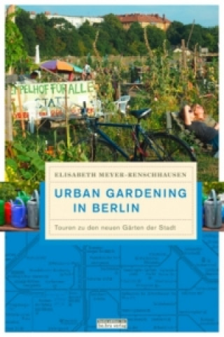 Carte Urban Gardening in Berlin Elisabeth Meyer-Renschhausen