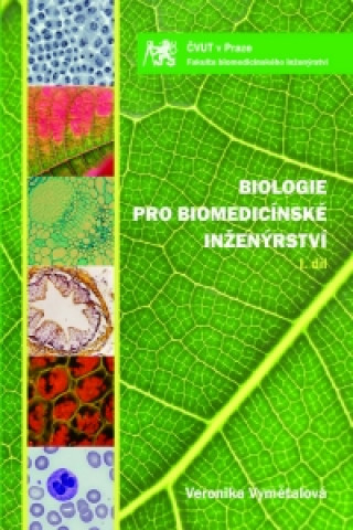 Carte Biologie pro biomedicínské inženýrství I. díl Veronika Vymětalová