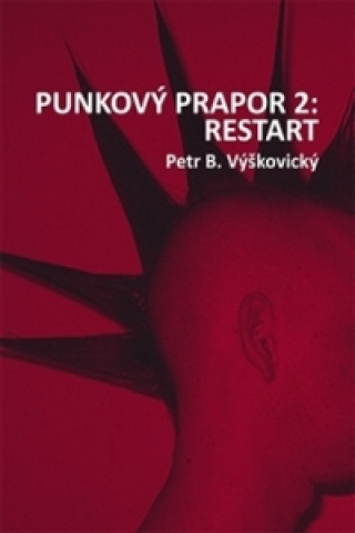 Book Punkový prapor 2: Restart Petr B. Výškovický