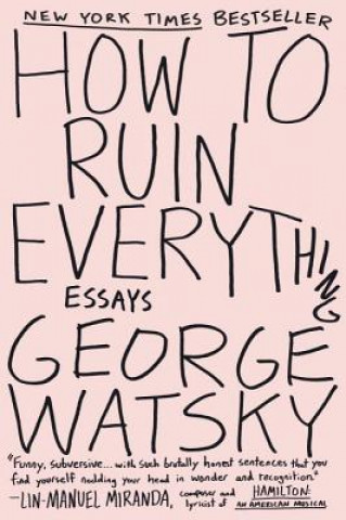 Carte How To Ruin Everything George Watsky