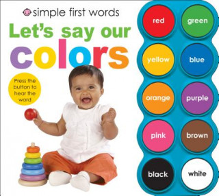 Kniha Simple First Words Let's Say Our Colors Roger Priddy