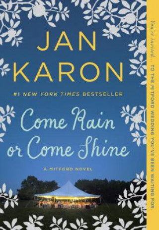 Könyv Come Rain Or Come Shine Jan Karon