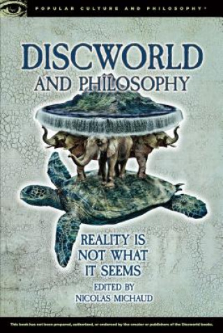Könyv Discworld and Philosophy Nicolas Michaud