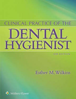 Kniha Clinical Practice of the Dental Hygienist Esther M. Wilkins