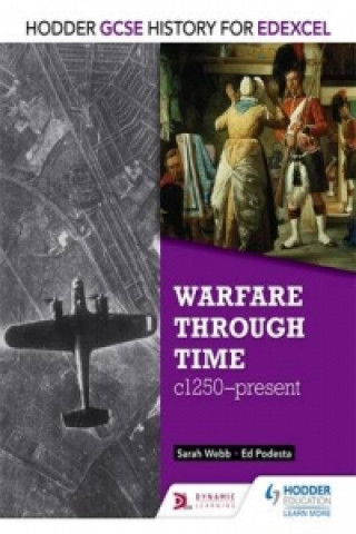 Könyv Hodder GCSE History for Edexcel: Warfare through time, c1250-present Sarah Webb