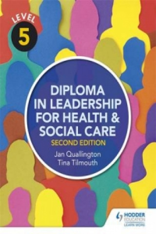 Kniha Level 5 Diploma in Leadership for Health and Social Care 2nd Edition Tina Tilmouth