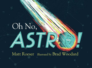 Carte Oh No, Astro! Matt Roeser
