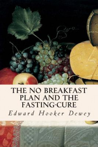 Könyv No Breakfast Plan and the Fasting-Cure Edward Hooker Dewey