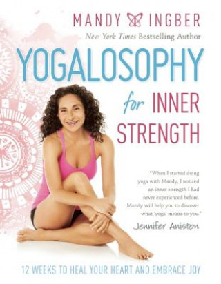 Kniha Yogalosophy for Inner Strength Mandy Ingber