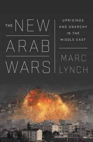 Carte New Arab Wars Marc Lynch