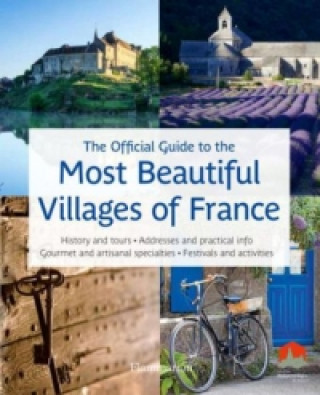 Könyv Official Guide to the Most Beautiful Villages of France Joanna Ebenstein