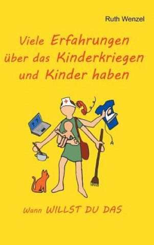 Książka Viele Erfahrungen uber das Kinderkriegen und Kinder haben Ruth Wenzel