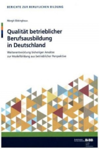 Kniha Qualität betrieblicher Berufsausbildung in Deutschland Margit Ebbinghaus