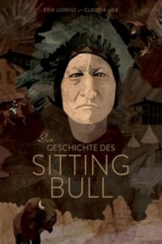 Kniha Die Geschichte des Sitting Bull Erik Lorenz