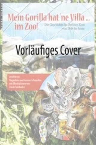 Könyv Mein Gorilla hat 'ne Villa ... im Zoo! Magdalena Schupelius