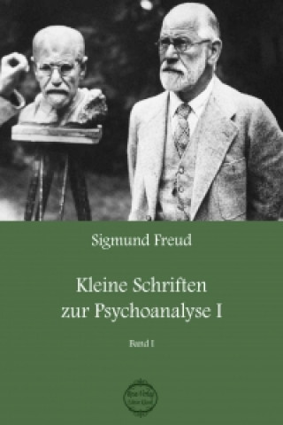 Kniha Sigmund Freud Kleine Schriften zur Psychoanalyse I Sigmund Freud