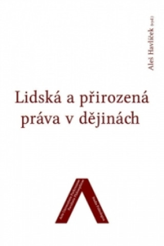 Book Lidská a přirozená práva v dějinách A. Havlíček