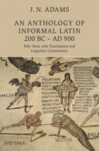 Kniha Anthology of Informal Latin, 200 BC-AD 900 J N. Adams
