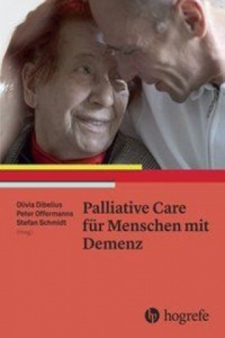 Knjiga Palliative Care für Menschen mit Demenz Olivia Dibelius