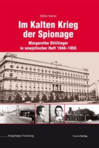 Könyv Im Kalten Krieg der Spionage Stefan Karner