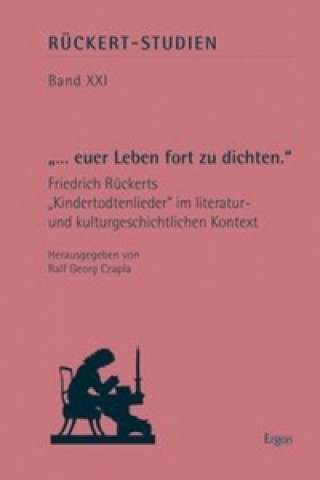 Książka "... euer Leben fort zu dichten." Ralf Georg Czapla