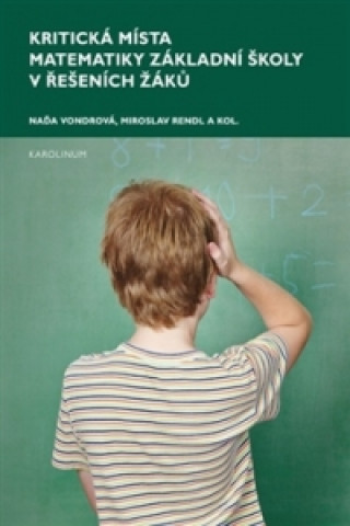 Kniha Kritická místa matematiky základní školy v řešení žáků Naďa Vondrová