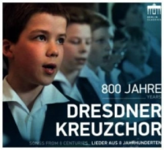 Аудио 800 Jahre Dresdner Kreuzchor, 1 Audio-CD Dresdner Kreuzchor